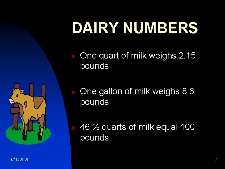 DAIRY NUMBERS n n n 9/10/2020 One quart of milk weighs 2. 15 pounds