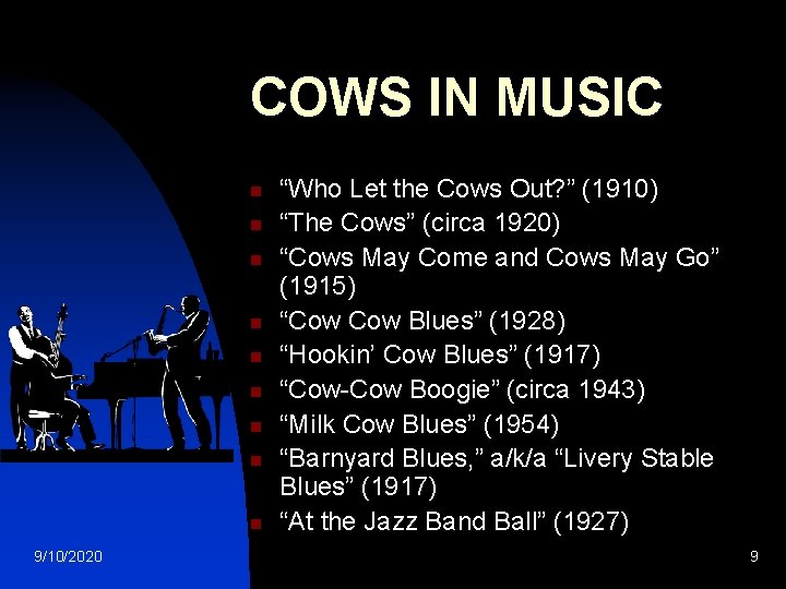 COWS IN MUSIC n n n n n 9/10/2020 “Who Let the Cows Out?