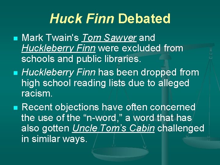 Huck Finn Debated n n n Mark Twain's Tom Sawyer and Huckleberry Finn were