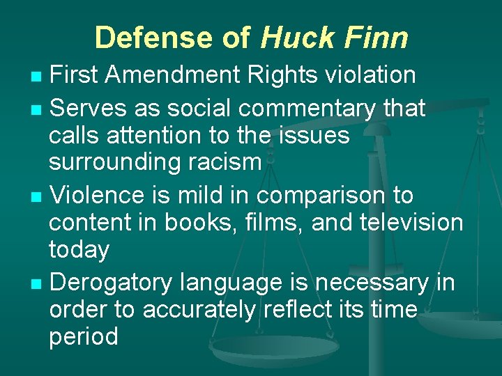 Defense of Huck Finn First Amendment Rights violation n Serves as social commentary that