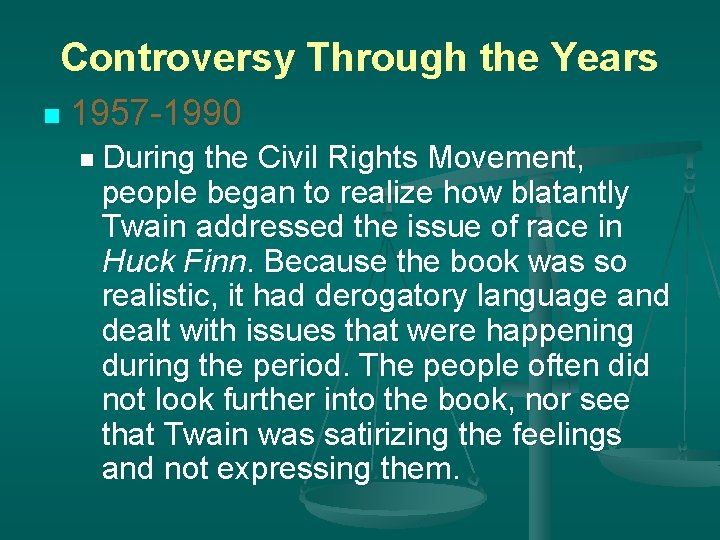 Controversy Through the Years n 1957 -1990 n During the Civil Rights Movement, people