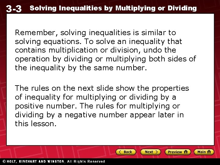 3 -3 Solving Inequalities by Multiplying or Dividing Remember, solving inequalities is similar to