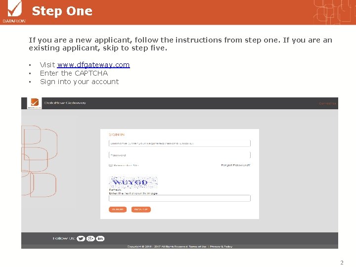 Step One If you are a new applicant, follow the instructions from step one.