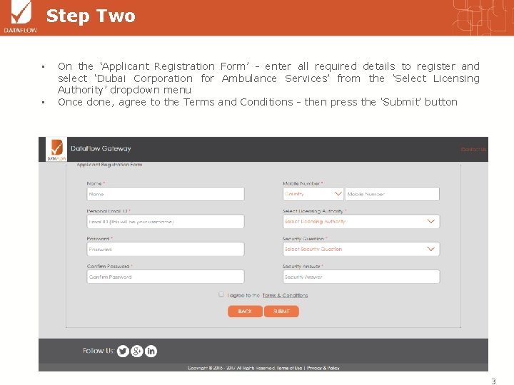 Step Two • • On the ‘Applicant Registration Form’ - enter all required details