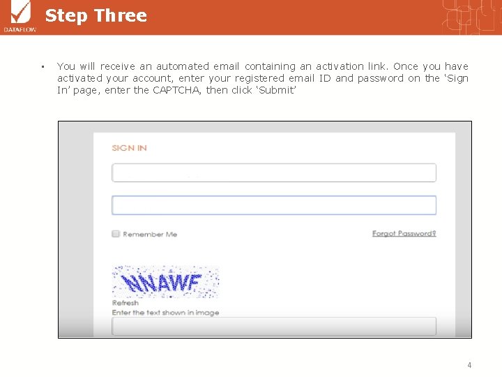 Step Three • You will receive an automated email containing an activation link. Once