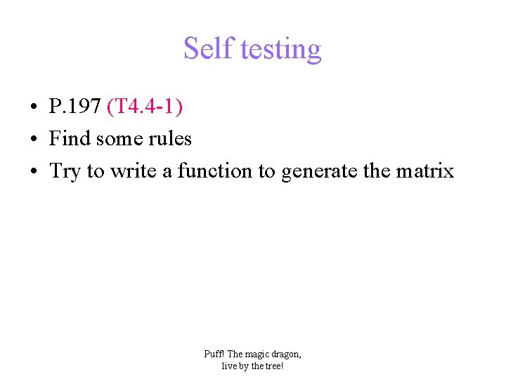 Self testing • P. 197 (T 4. 4 -1) • Find some rules •