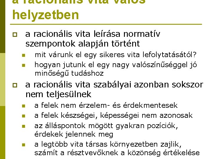 a racionális vita valós helyzetben p a racionális vita leírása normatív szempontok alapján történt