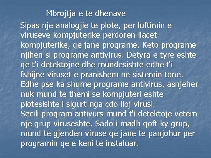  Mbrojtja e te dhenave Sipas nje analogjie te plote, per luftimin e viruseve