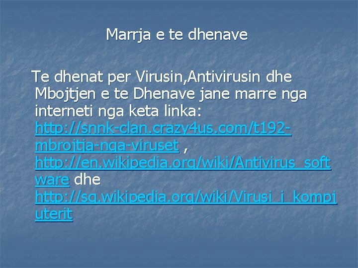  Marrja e te dhenave Te dhenat per Virusin, Antivirusin dhe Mbojtjen e te