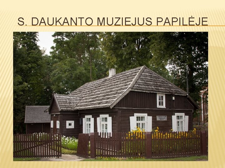 S. DAUKANTO MUZIEJUS PAPILĖJE 