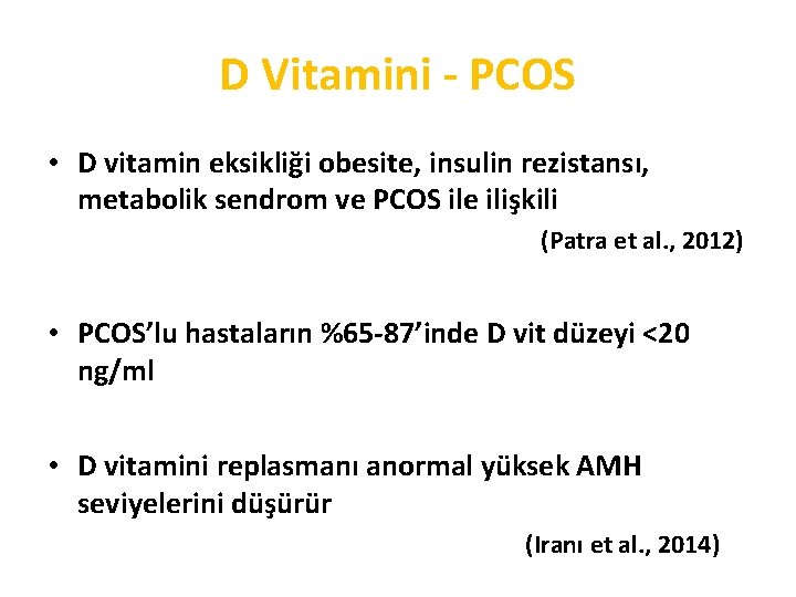 D Vitamini - PCOS • D vitamin eksikliği obesite, insulin rezistansı, metabolik sendrom ve