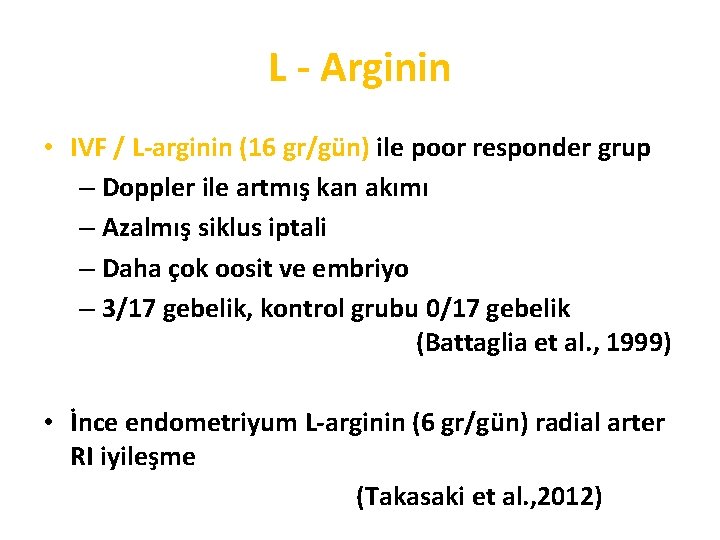 L - Arginin • IVF / L-arginin (16 gr/gün) ile poor responder grup –