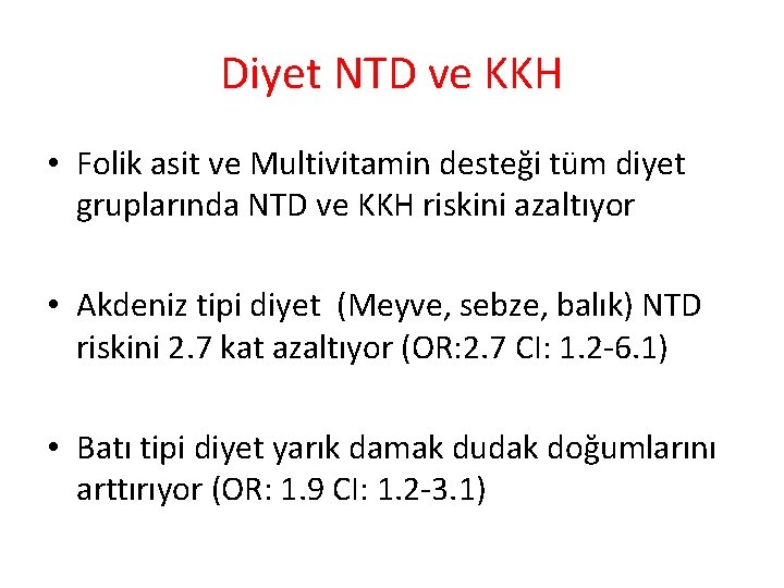 Diyet NTD ve KKH • Folik asit ve Multivitamin desteği tüm diyet gruplarında NTD