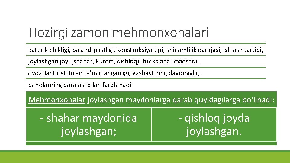 Hozirgi zamon mehmonxonalari katta-kichikligi, baland-pastligi, konstruksiya tipi, shinamlilik darajasi, ishlash tartibi, joylashgan joyi (shahar,