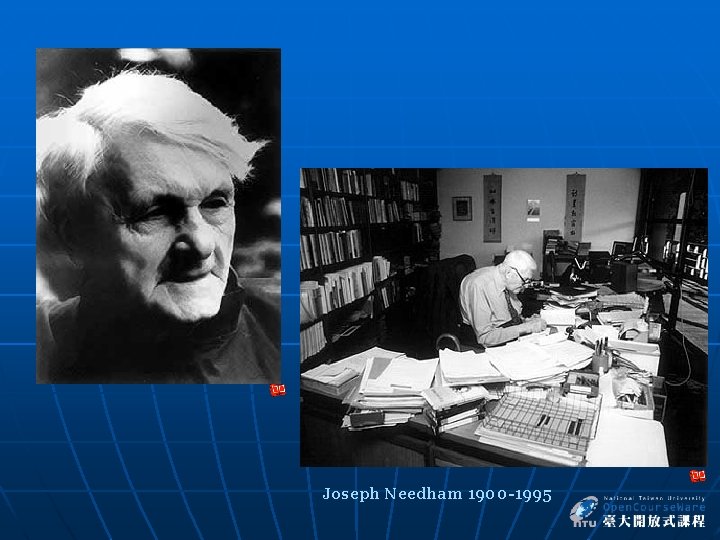Joseph Needham 1900 -1995 