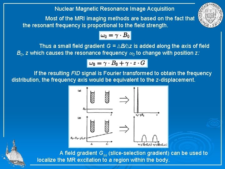 Nuclear Magnetic Resonance Image Acquisition Most of the MRI imaging methods are based on