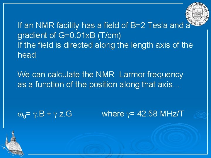 If an NMR facility has a field of B=2 Tesla and a gradient of