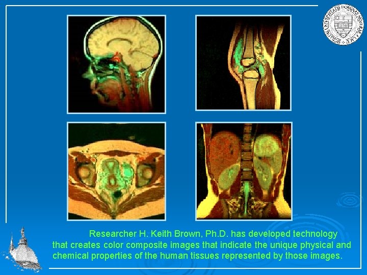 Researcher H. Keith Brown, Ph. D. has developed technology that creates color composite images