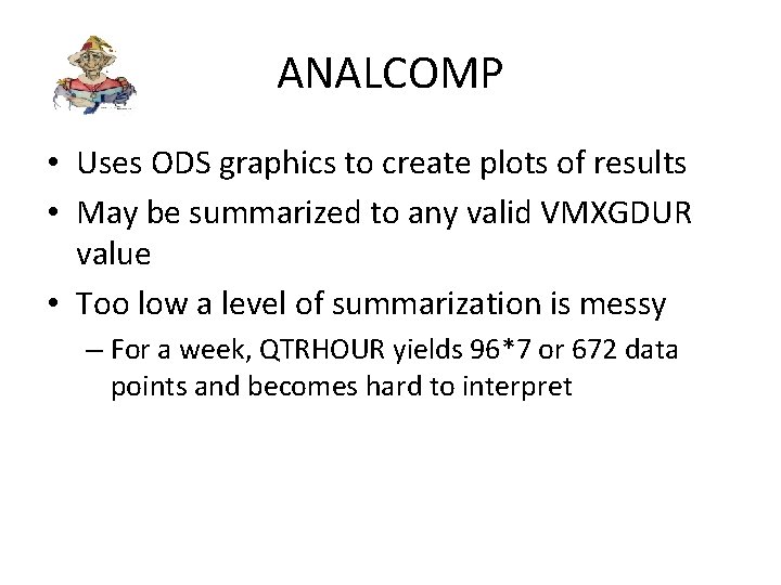 ANALCOMP • Uses ODS graphics to create plots of results • May be summarized