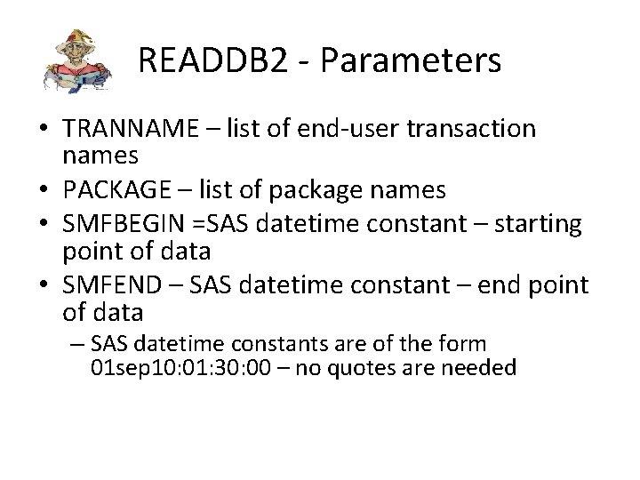 READDB 2 - Parameters • TRANNAME – list of end-user transaction names • PACKAGE