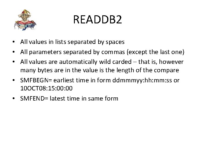 READDB 2 • All values in lists separated by spaces • All parameters separated