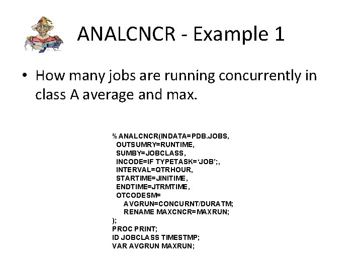 ANALCNCR - Example 1 • How many jobs are running concurrently in class A