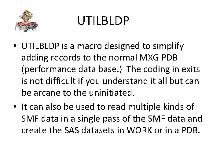 UTILBLDP • UTILBLDP is a macro designed to simplify adding records to the normal