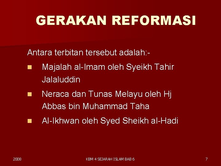 GERAKAN REFORMASI Antara terbitan tersebut adalah: - 2008 n Majalah al-Imam oleh Syeikh Tahir