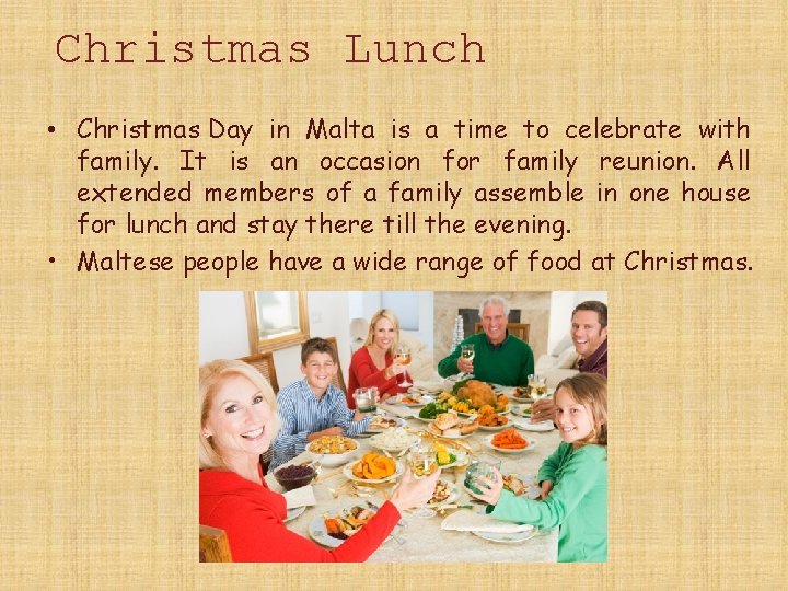 Christmas Lunch • Christmas Day in Malta is a time to celebrate with family.