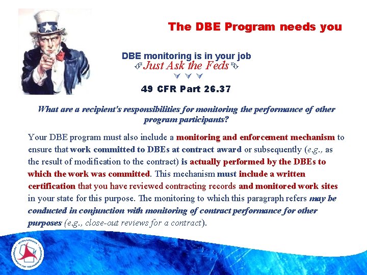 The DBE Program needs you DBE monitoring is in your job Just Ask the