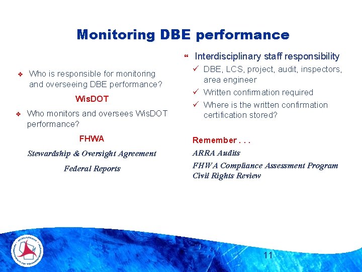Monitoring DBE performance v Who is responsible for monitoring and overseeing DBE performance? Wis.