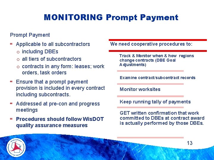 MONITORING Prompt Payment Applicable to all subcontractors o including DBEs o all tiers of