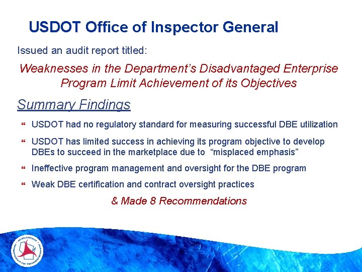 USDOT Office of Inspector General Issued an audit report titled: Weaknesses in the Department’s