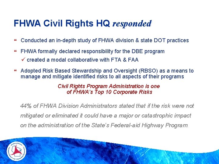 FHWA Civil Rights HQ responded Conducted an in-depth study of FHWA division & state