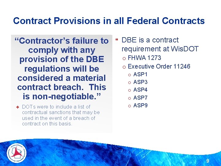 Contract Provisions in all Federal Contracts “Contractor’s failure to comply with any provision of