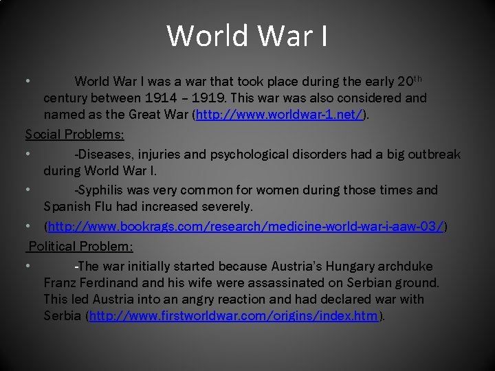 World War I • World War I was a war that took place during
