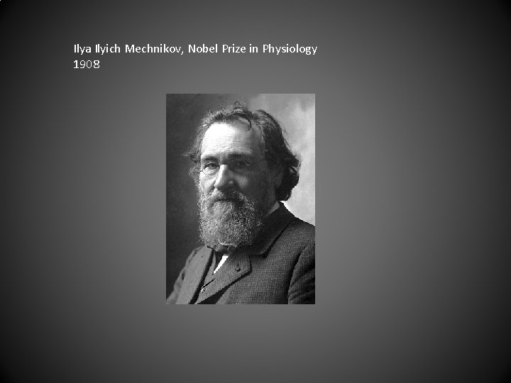 Ilya Ilyich Mechnikov, Nobel Prize in Physiology 1908 