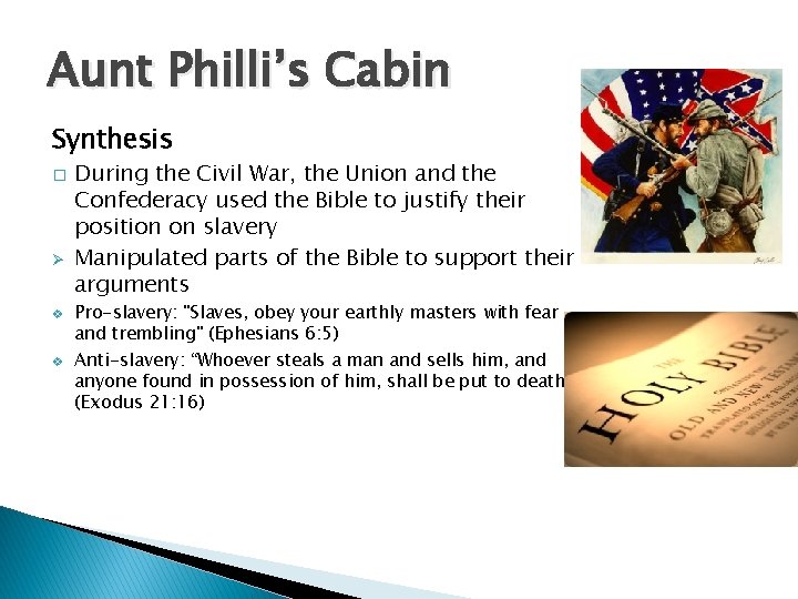 Aunt Philli’s Cabin Synthesis � Ø v v During the Civil War, the Union