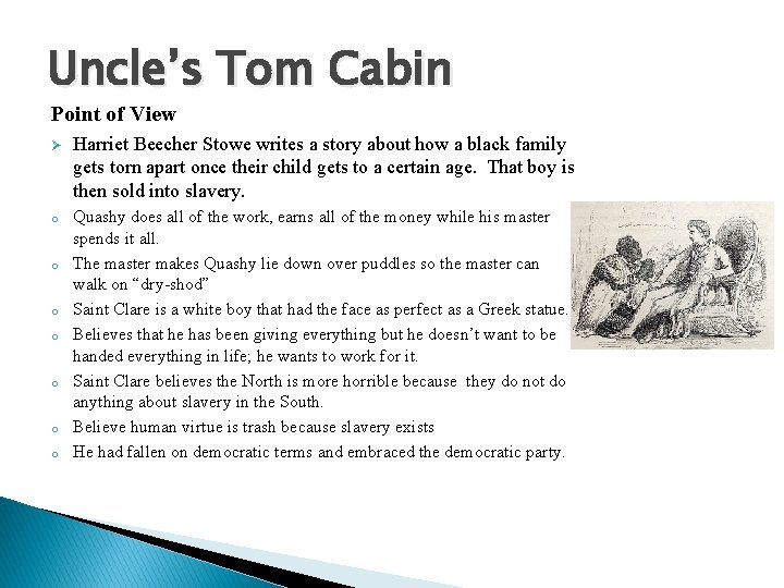 Uncle’s Tom Cabin Point of View Ø Harriet Beecher Stowe writes a story about