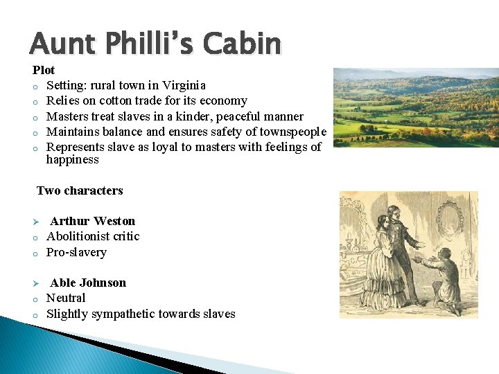 Aunt Philli’s Cabin Plot o Setting: rural town in Virginia o Relies on cotton