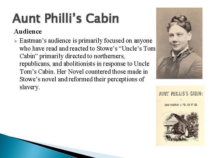 Aunt Philli’s Cabin Audience Ø Eastman’s audience is primarily focused on anyone who have