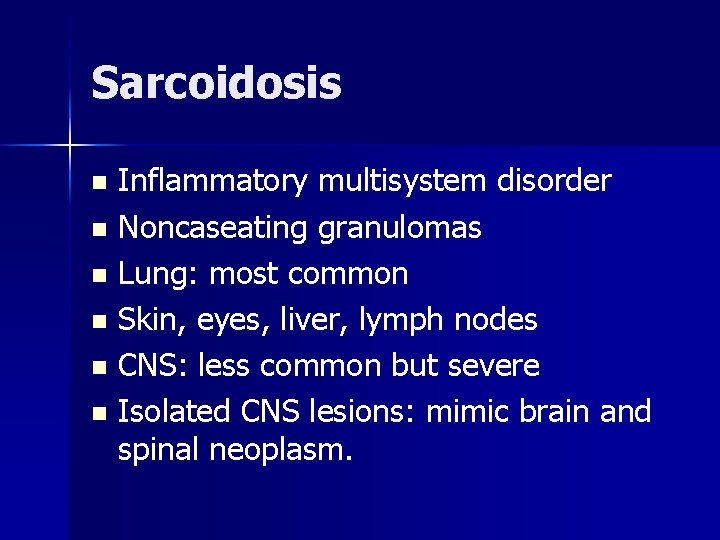 Sarcoidosis Inflammatory multisystem disorder n Noncaseating granulomas n Lung: most common n Skin, eyes,
