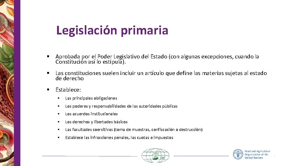 Legislación primaria § Aprobada por el Poder Legislativo del Estado (con algunas excepciones, cuando