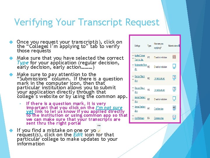 Verifying Your Transcript Request Once you request your transcript(s), click on the “Colleges I’m