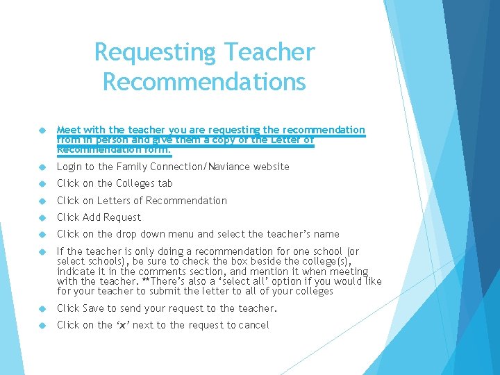 Requesting Teacher Recommendations Meet with the teacher you are requesting the recommendation from in