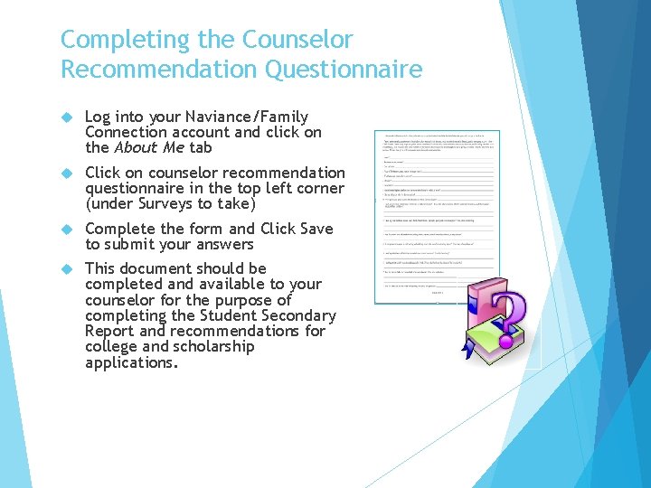 Completing the Counselor Recommendation Questionnaire Log into your Naviance/Family Connection account and click on