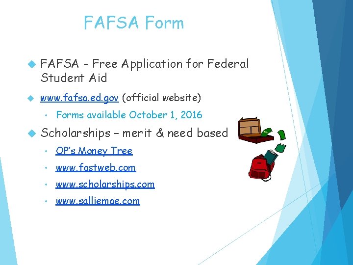 FAFSA Form FAFSA – Free Application for Federal Student Aid www. fafsa. ed. gov