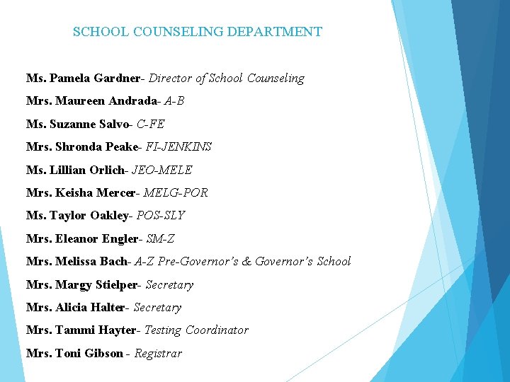 SCHOOL COUNSELING DEPARTMENT Ms. Pamela Gardner- Director of School Counseling Mrs. Maureen Andrada- A-B