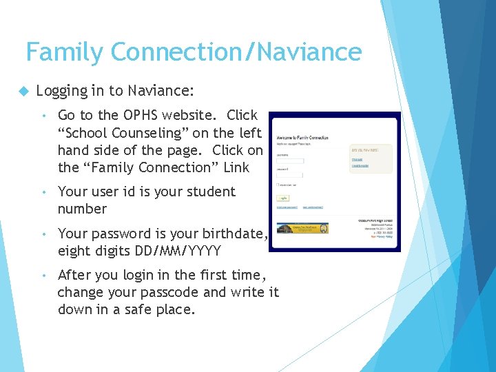 Family Connection/Naviance Logging in to Naviance: • Go to the OPHS website. Click “School