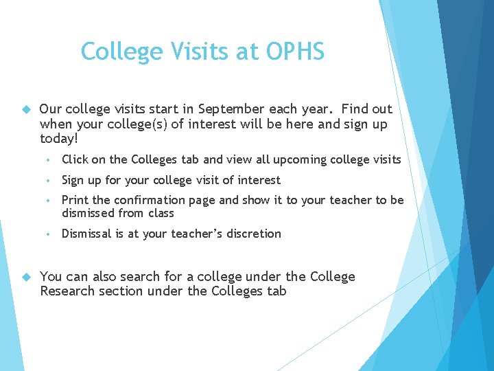 College Visits at OPHS Our college visits start in September each year. Find out